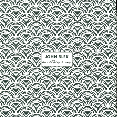 John Blek - On Ether & Air