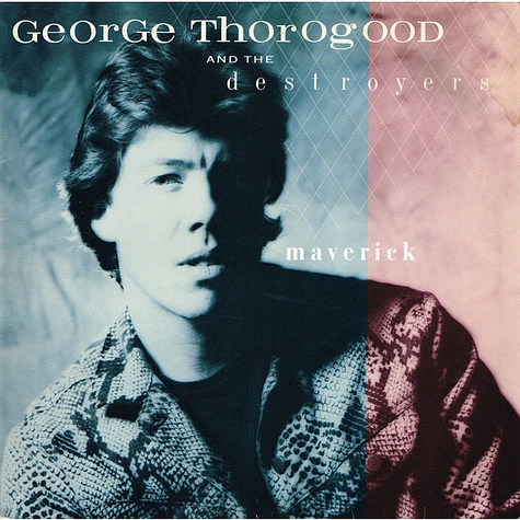 George Thorogood & The Destroyers - Maverick