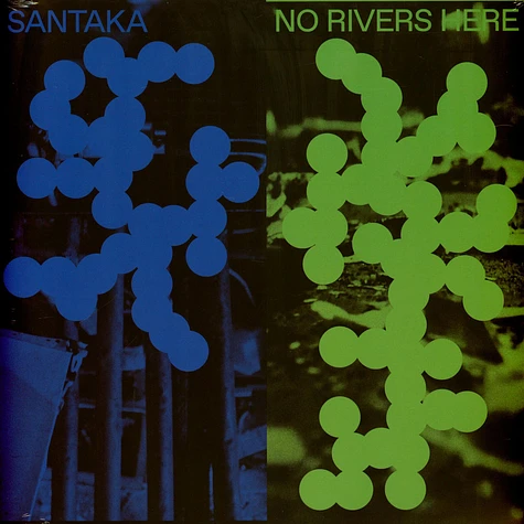 Santaka - No Rivers Here