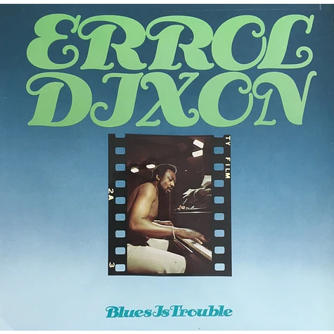 Errol Dixon - Blues Is Trouble