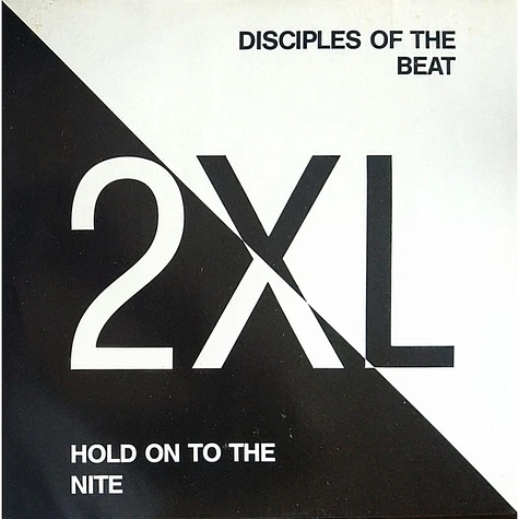 2 XL - Disciples Of The Beat / Hold On To The Nite