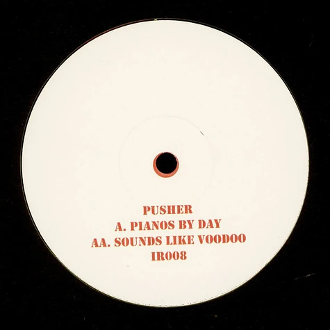 Pusher - Pianos By Day / Sounds Like Voodoo