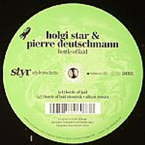 Holgi Star & Pierre Deutschmann - Bottle Of Laid