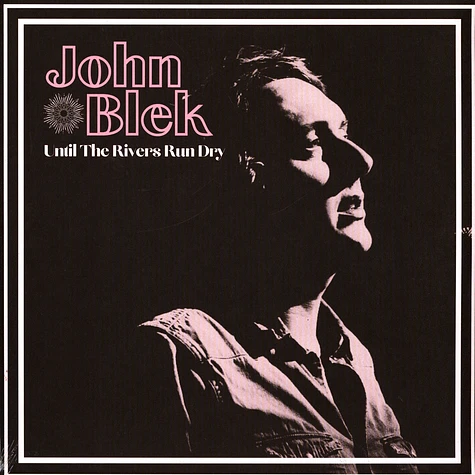 John Blek - Until The Rivers Run Dry