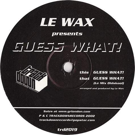 Le Wax - Guess What!