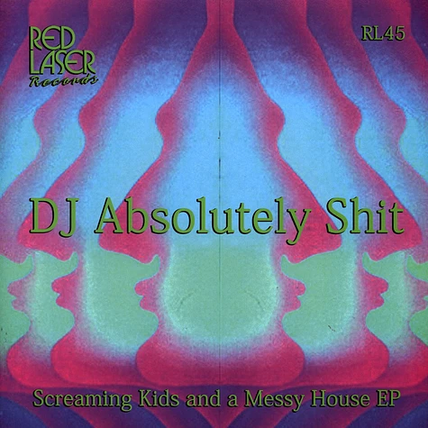 DJ Absolutely Shit - Screaming Kids & A Messy House EP