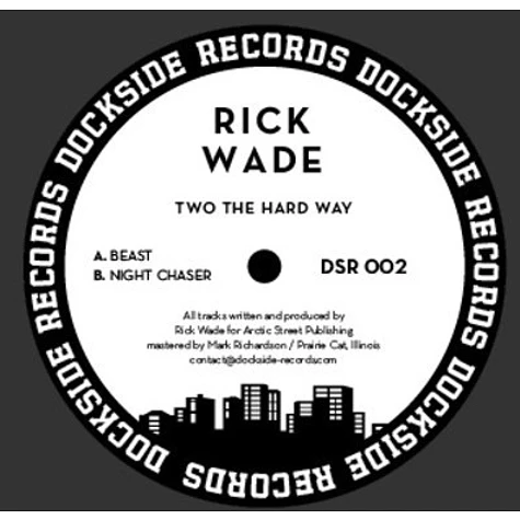 Rick Wade - Two The Hard Way