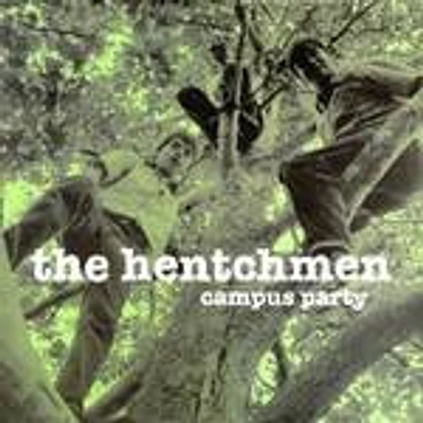 The Hentchmen - Campus Party
