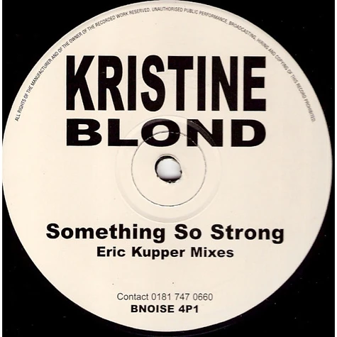Kristine Blond - Something So Strong (Eric Kupper Mixes)