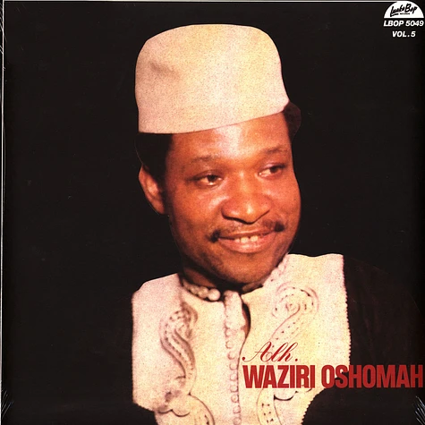 Alhaji Waziri Oshomah - Vol. 5