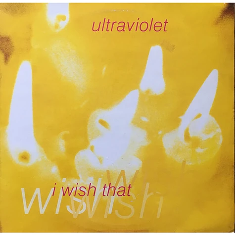 Ultraviolet - I Wish That