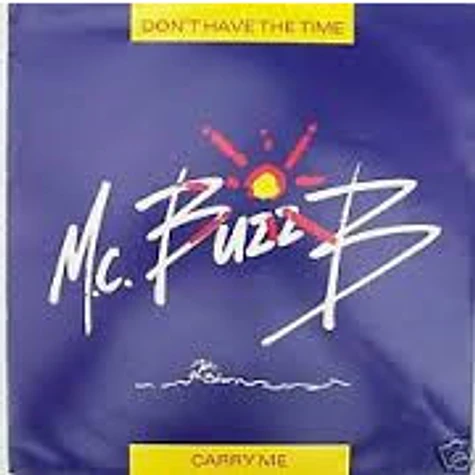 MC Buzz B - Don't Have The Time / Carry Me