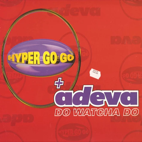 Hyper Go Go - Do Watcha Do