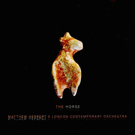 Matthew Herbert & London Contemporary Orchestra - The Horse