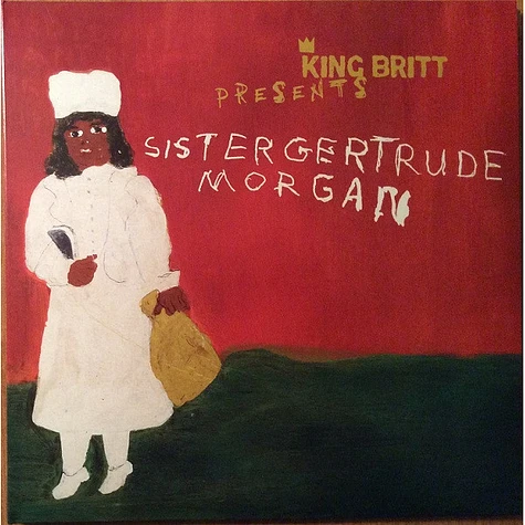 King Britt / Sister Gertrude Morgan - King Britt Presents: Sister Gertrude Morgan / Let's Make A Record