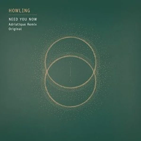 Howling - Need You Now Adriatique Remix
