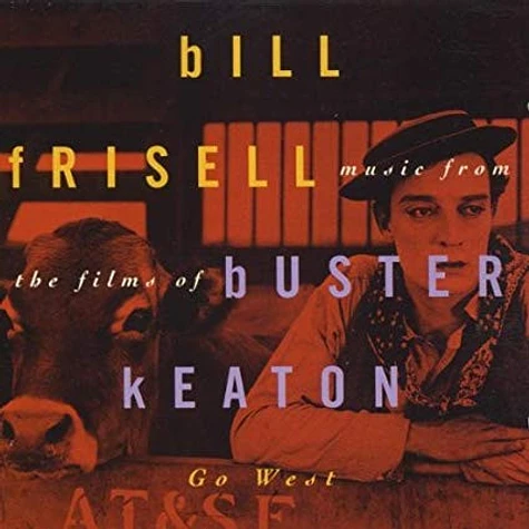 Bill Frisell - Music For The Films Of Buster Keaton: Go West