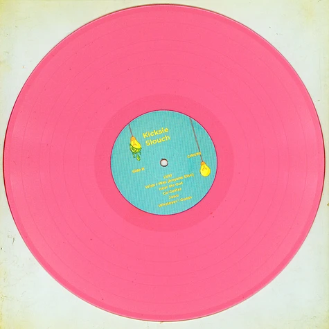Kicksie - Slouch Pink Vinyl Edition