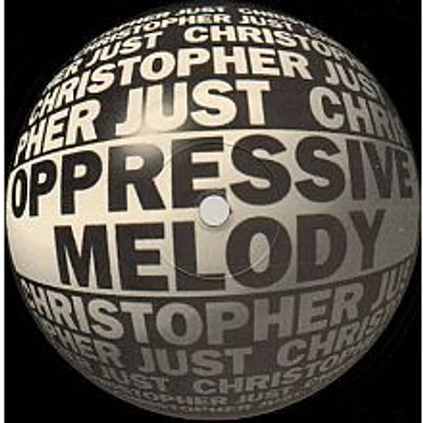Christopher Just - Oppressive Melody EP