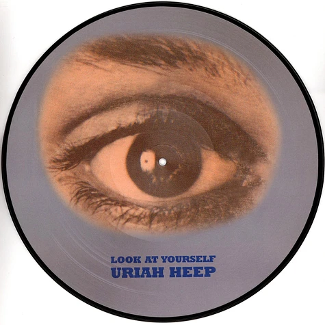 Uriah Heep - Look At Yourself Picturedisc Edition