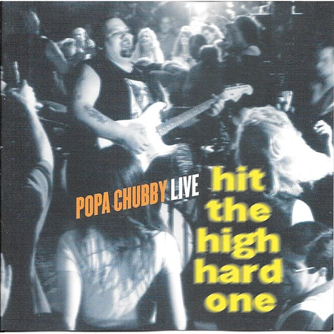 Popa Chubby - Live - Hit The High Hard One