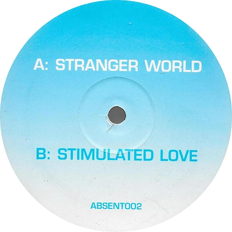 Absent Minds - Stranger World / Stimulated Love