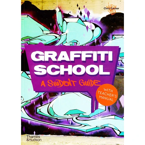 Chris Ganter - Graffiti School: A Student Guide With Teacher's Manual