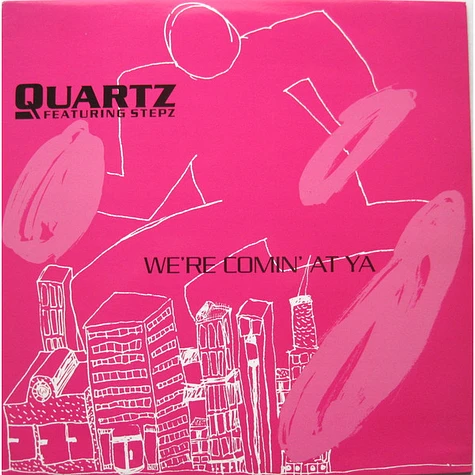 Quartz Featuring Stepz - We're Coming At Ya