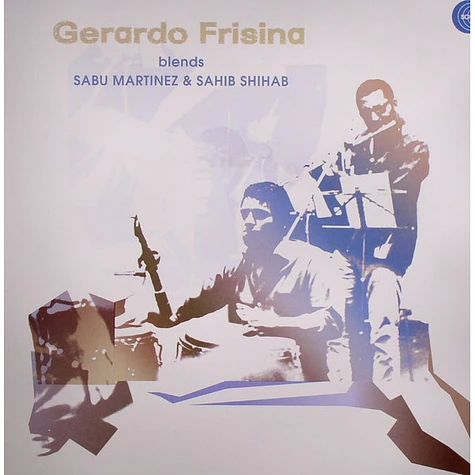 Gerardo Frisina - Gerardo Frisina Blends Sabu Martinez & Sahib Shihab