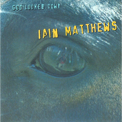 Iain Matthews - God Looked Down