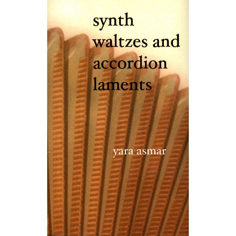 Yara Asmar - Synth Waltzes & Accordion Lame