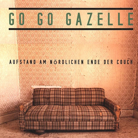 Go Go Gazelle - Aufstand Am Noerdlichen Ende Der Couch