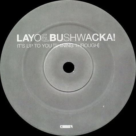 Layo & Bushwacka! - It's Up To You [Shining Through]