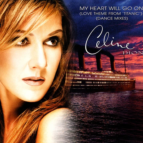 Celine Dion - My Heart Will Go On (Love Theme From 'Titanic') (Dance Mixes)