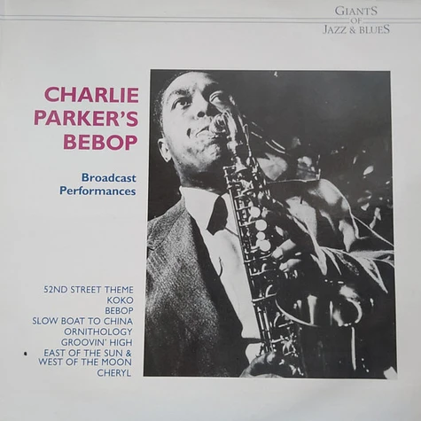 Charlie Parker - Charlie Parker's Bebop - Broadcast Performances