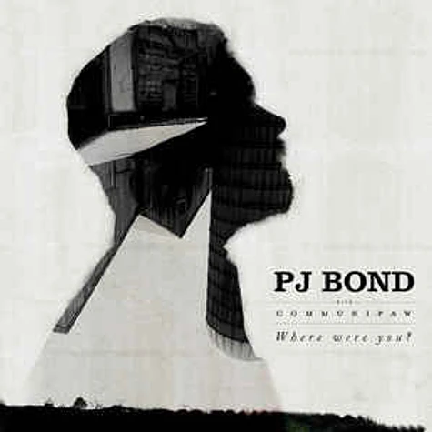 PJ Bond - Where Were You?