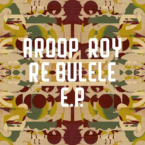Aroop Roy - Re Bulele EP