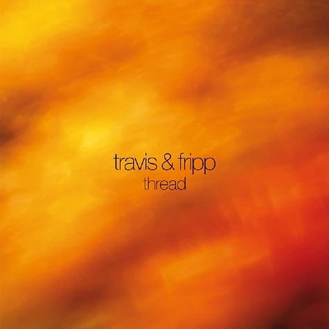 Robert Fripp & Theo Travis - Thread