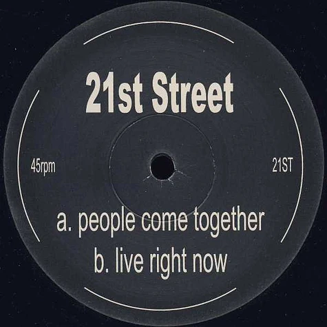 21st Street - People Come Together / Live Right Now