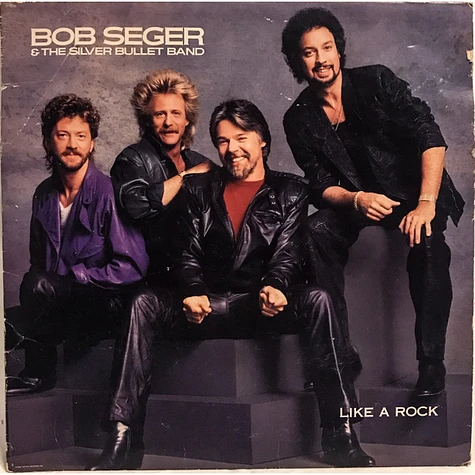 Bob Seger And The Silver Bullet Band - Like A Rock