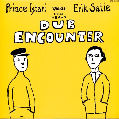 Prince Istari Meets Erik Satie - Inna Heavy Dub Encounter