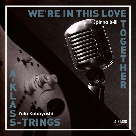 Spinna B-Ill / Yota Kobayashi - We're In This Love Together / A-Klass-Trings