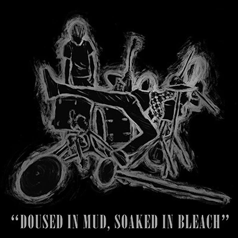 V.A. - "Doused In Mud, Soaked In Bleach"