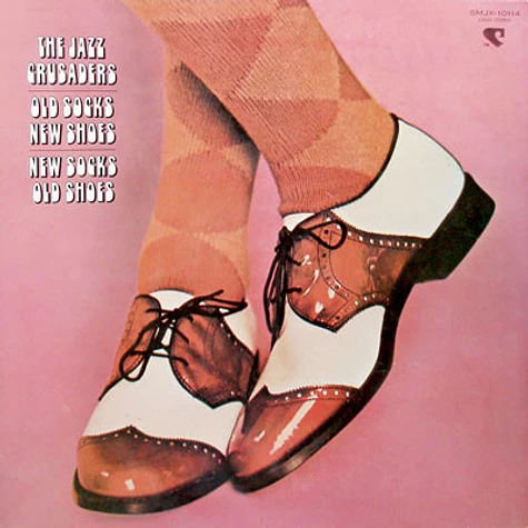 The Crusaders - Old Socks, New Shoes... New Socks, Old Shoes