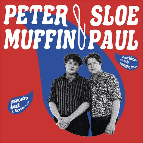 Sloe Paul, Peter Muffin - Sweaty But I Love It / Warum Können Wir Nicht Zusammen Leben