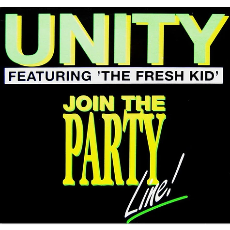 Unity Featuring The Fresh Kid - Join The Party Line !