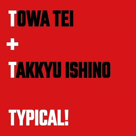 Towa Tei - Typical! Feat. Takkyu Ishino