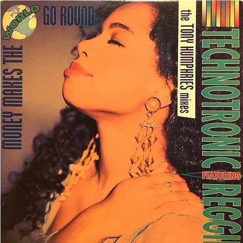 Technotronic Featuring Reggie - Money Makes The World Go Round (The Tony Humphries Mixes)