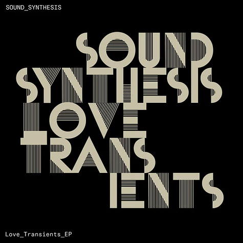 Sound Synthesis - Love Transients EP