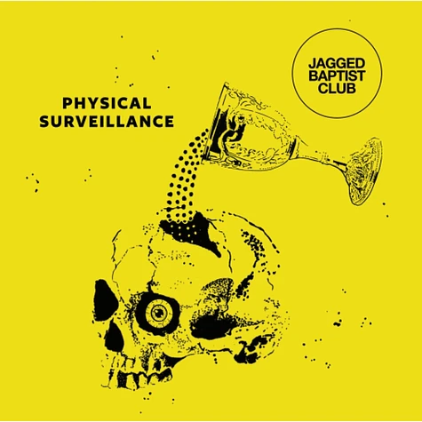 Jagged Baptist Club - Physical Surveillance Transparent Yellow Vinyl Edition